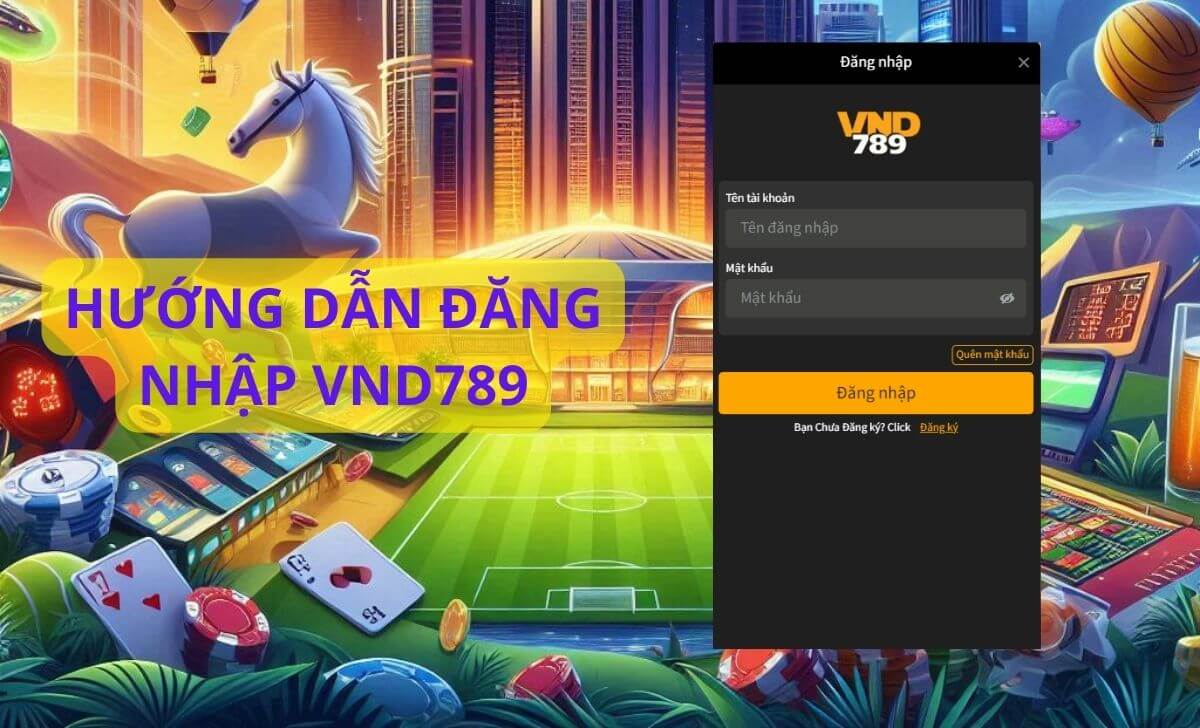 Hướng dẫn đăng nhập VND789 dành cho thành viên